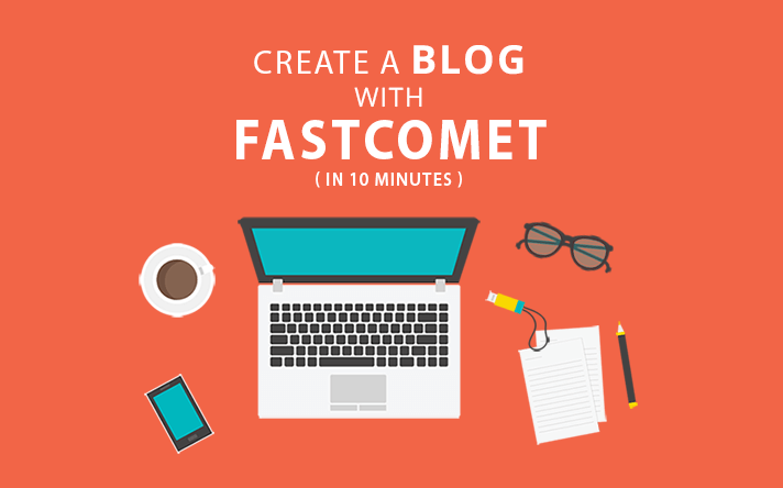 setup a blog with fastcomet (quick guide)